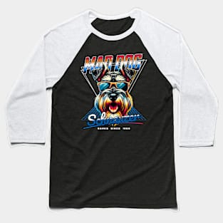 Mad Dog Schnauzer Baseball T-Shirt